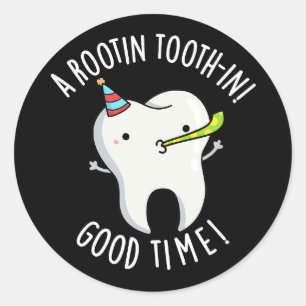 Sticker Rond Rootin Toothin Bon Temps Dentaire Jeu de dent Dark