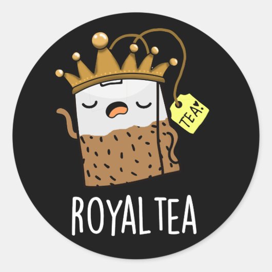 Sticker Rond Royal tea Funny Tea Pun Dark BG (Devant)