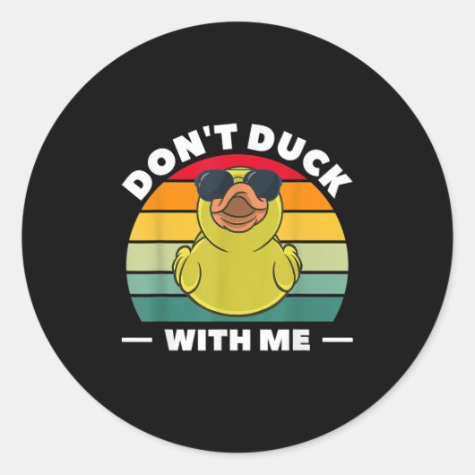 Sticker Rond Rubber Duck Funny Men Don't Duck With Me (Devant)