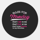 Sticker Rond Rules For Monday Dont Talkt To Me Funny Tee (Devant)