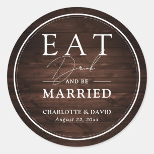 Sticker Rond Rustic Barn Wood Mange Boire et être marié Mariage