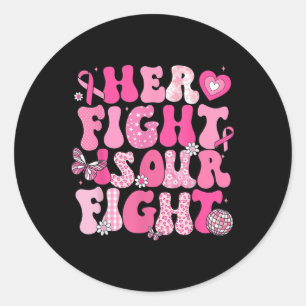 Sticker Rond Sa Lutte Est Notre Lutte Contre Le Cancer Du Sein