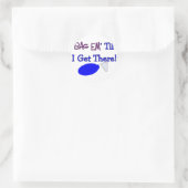 Sticker Rond "Sac em jusqu'à ce que j'y arrive" Drôle T-shirt R (Sac)