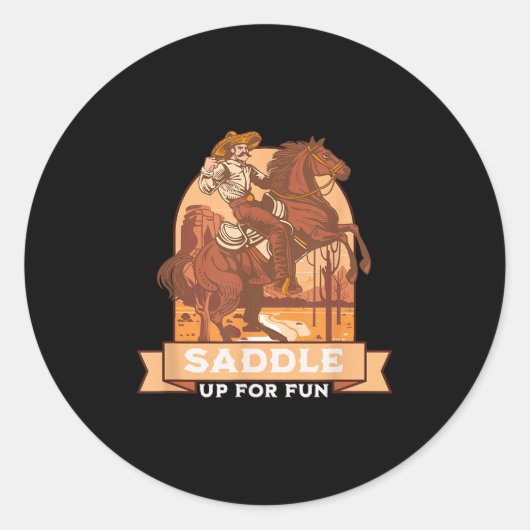 Sticker Rond Saddle Up For Fun Cowboy Western Riding Humour (Devant)