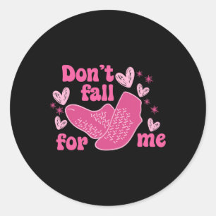 Sticker Rond Saint-Valentin Quoi que vous fassiez Ne Tombez Pas