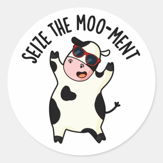 Sticker Rond Saisir Le Mooment Funny Cow Pun (Devant)