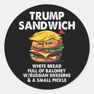 Sticker Rond Sandwich Trump Pain Blanc Plein De Balivernes Drôl