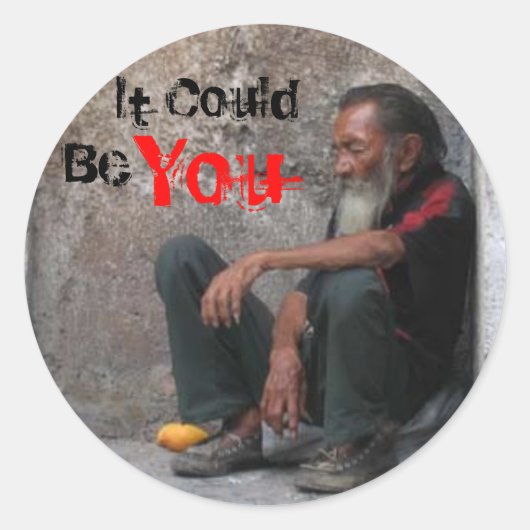 Sticker Rond Sans-abri, Ça Pourrait Être, Toi (Devant)