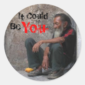 Sticker Rond Sans-abri, Ça Pourrait Être, Toi