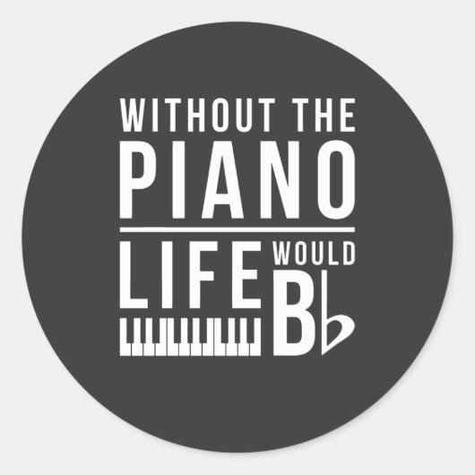 Sticker Rond Sans piano, la vie serait plate (Devant)