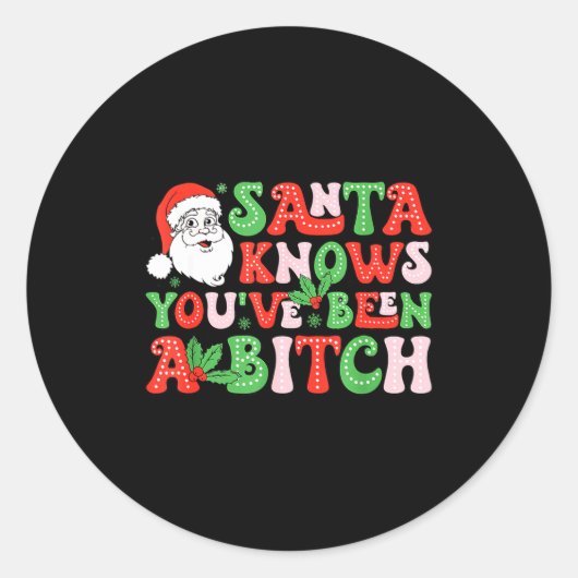 Sticker Rond Santa Knows You’ve Been A  (Devant)