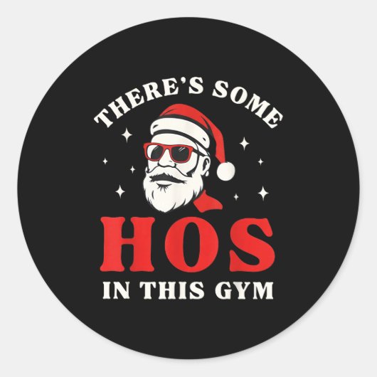 Sticker Rond Santa There's Some Hos In This Gym  (Devant)