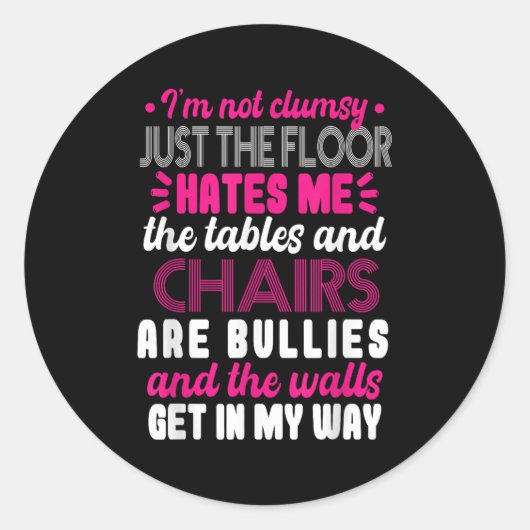 Sticker Rond Sarcasm Im Not Clumsy I'm Not Clumsy Sarcastic Wom (Devant)