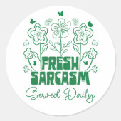 Sticker Rond Sarcasme frais servi tous les jours Fleurs mignonn (Devant)