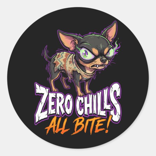 Sticker Rond Sarcastic Chihuahua Zero Chills All Bite Meme (Devant)