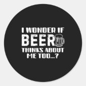 Sticker Rond Sarcastic Drinking Funny Beer Day Drinking Beer Qu (Devant)