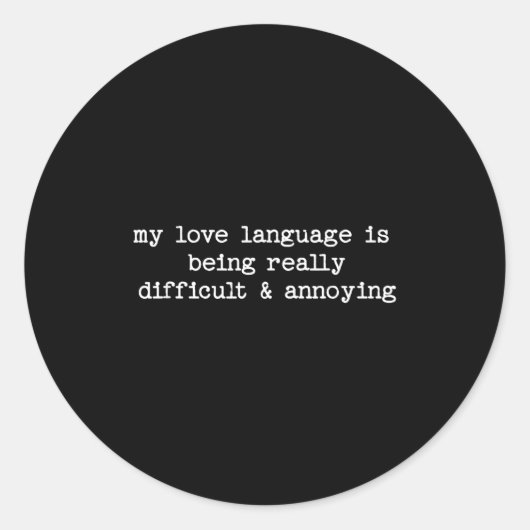 Sticker Rond Sarcastic Quote Saying Fun Snarky Gift Difficult & (Devant)