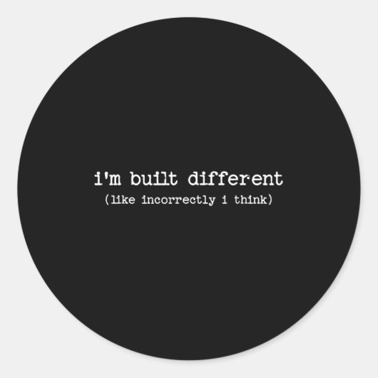 Sticker Rond Sarcastic Quote Saying Gift I'm Built Different In (Devant)