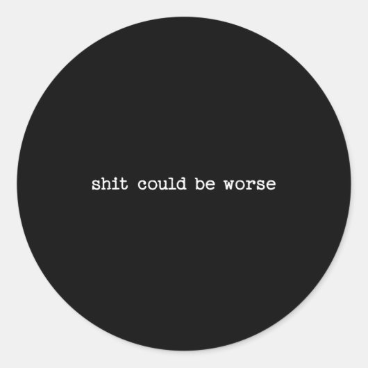 Sticker Rond Sarcastic Quote Work Saying Snarky Gift Could Be W (Devant)