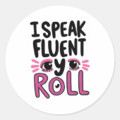 Sticker Rond Sassy Attitude "I Speak Fluent Eye Roll" (Devant)