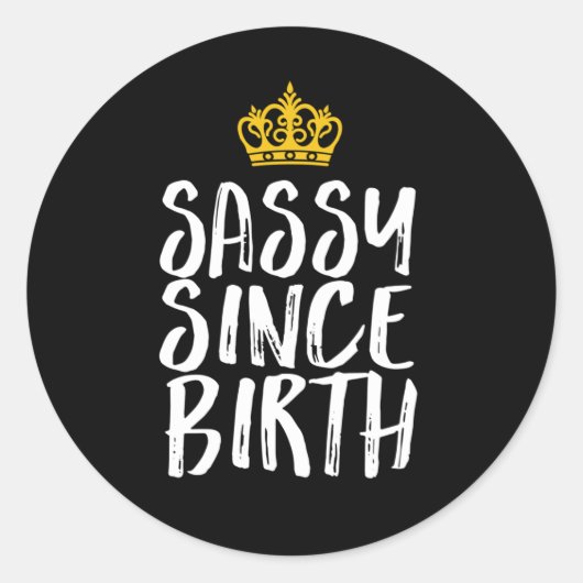 Sticker Rond Sassy depuis la naissance Fabuleuse Reine Annivers (Devant)