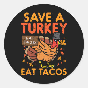 Sticker Rond Sauvez la Turquie Mangez des Tacos Mexicains Fun T