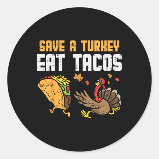Sticker Rond Sauvez la Turquie Mangez des Tacos mexicains Fun T (Devant)
