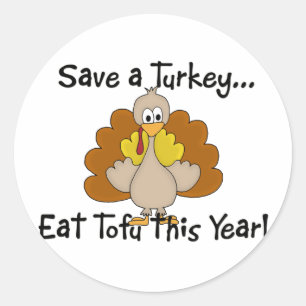 Sticker Rond Sauvez une Turquie...Mangez du tofu cette année ! 