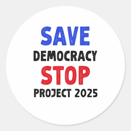Sticker Rond Save Democracy Stop Project 2025 Election Gift (Devant)