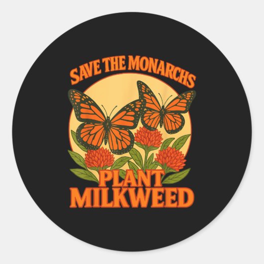 Sticker Rond Save The Monarchs Plant Some Milkweed Butterfly Gi (Devant)