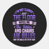 Sticker Rond Saying I'm Not Clumsy Im Not Clumsy Sarcastic Wome (Devant)