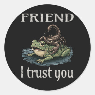 Sticker Rond Scorpion et Grenouille - Ami, Je Vous Fais Confian