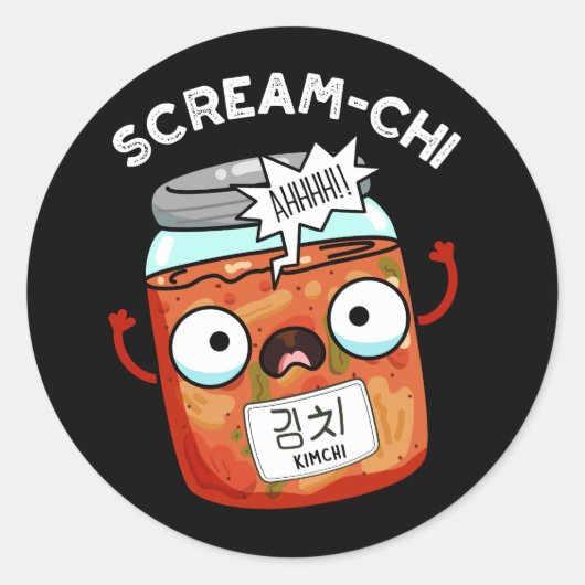 Sticker Rond Scream-chi Funny Kimchi Puns Dark BG (Devant)