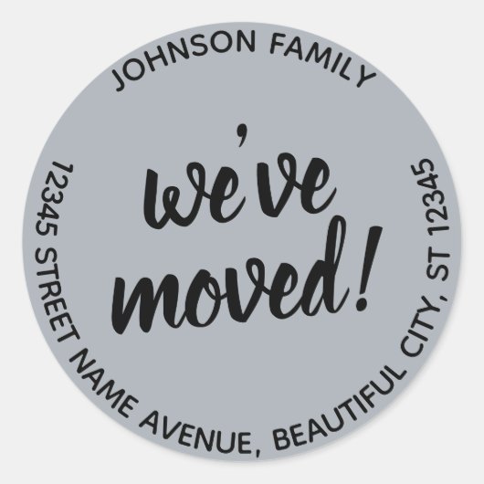 Sticker Rond Script moderne Gris Nous avons déplacé le nouveau  (Devant)