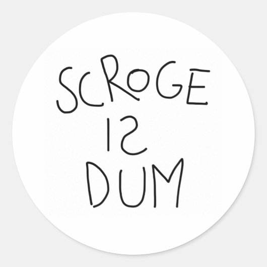 Sticker Rond Scroge Est Dum (Devant)