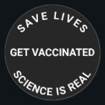 Sticker Rond Se faire vacciner, la science est réelle, sauver d<br><div class="desc">Se faire vacciner,  la science est réelle,  sauver des vies cool Classic Round Sticker noir et blanc</div>