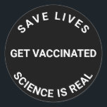 Sticker Rond Se faire vacciner, la science est réelle, sauver d<br><div class="desc">Se faire vacciner,  la science est réelle,  sauver des vies cool Classic Round Sticker noir et blanc</div>