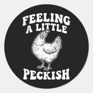 Sticker Rond Se sentant un peu affamé Drôle de poulet Poule aff