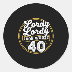 Sticker Rond Seigneur Seigneur Regardez Qui a 40 Ans Drôle Anni