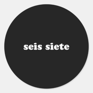 Sticker Rond Seis Siete 67 Six Seven Mème Argot Gen Alpha Espag