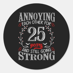 Sticker Rond S'embêter depuis 25 ans 25e anniversaire de mariag