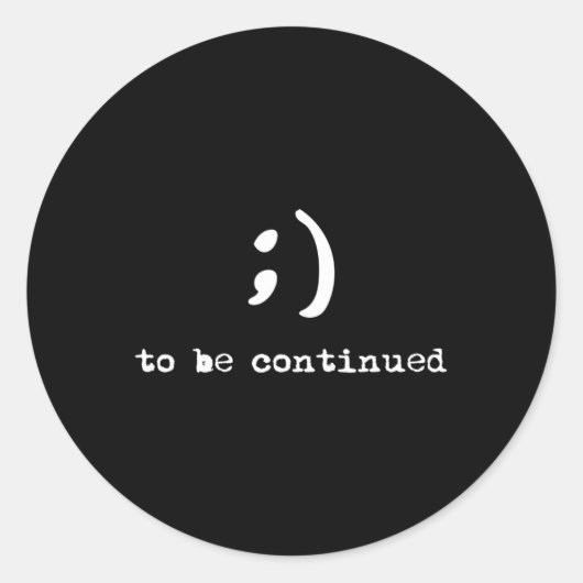 Sticker Rond Semicolon À Continuer La Sensibilisation Au Suicid (Devant)