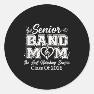 Sticker Rond Senior Band Mom Cl Of 2026 Marching Season Funny