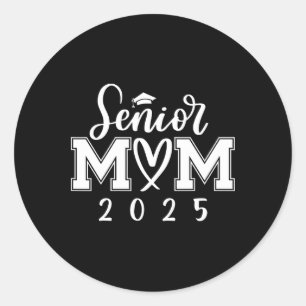 Sticker Rond Senior Mom 25 Cl Of 2025 Graduation For Mom Maman 