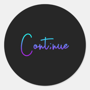 Sticker Rond Sensibilisation au suicide Continuer Semi Colon Su