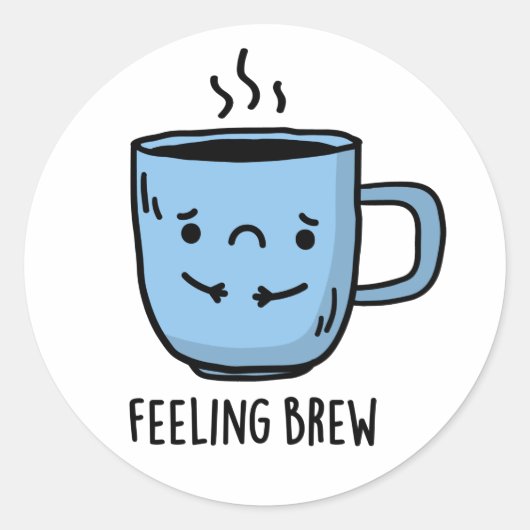 Sticker Rond Sentiment Brew Funny Sad Coffee Pun (Devant)