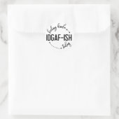 Sticker Rond Sentiment d'IDGAF aujourd'hui (Sac)