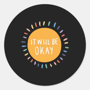 Sticker Rond Sera D'Accord Problèmes De Santé Mentale Inspirati