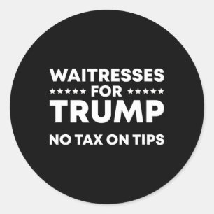 Sticker Rond Serveuses drôles pour Trump pas d'impôt sur les po