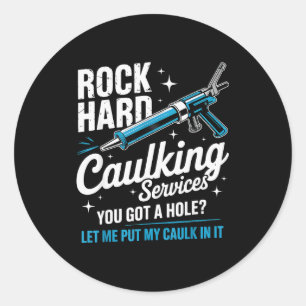 Sticker Rond Service de calfeutrage Rock Hard Humour adulte drô